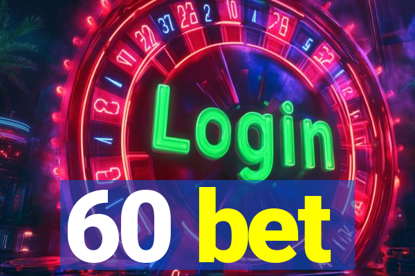 60 bet